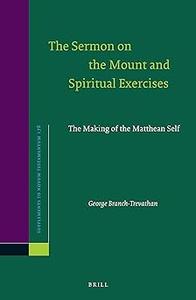 The Sermon on the Mount and Spiritual Exercises The Making of the Matthean Self