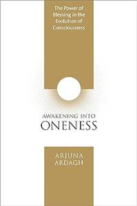 Awakening into Oneness The Power of Blessing in the Evolution of Consciousness