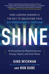 Shine How Looking Inward Is the Key to Unlocking True Entrepreneurial Freedom