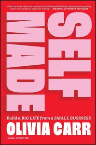 Self–Made Build a Big Life from a Small Business