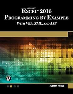 EXCEL 2016 Programming By Example with VBA, XML, and ASP