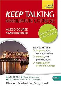Keep Talking Mandarin Chinese Audio Course – Ten Days to Confidence Advanced beginner’s guide to speaking and understanding wi