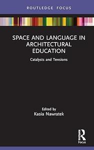 Space and Language in Architectural Education Catalysts and Tensions