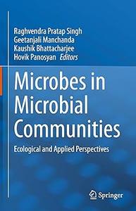 Microbes in Microbial Communities Ecological and Applied Perspectives