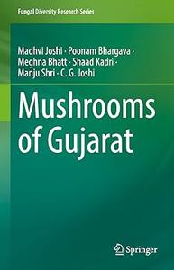 Mushrooms of Gujarat (Fungal Diversity Research Series)