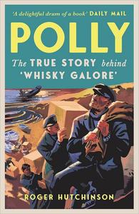 Polly The True Story Behind ‘Whisky Galore’