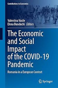 The Economic and Social Impact of the COVID–19 Pandemic Romania in a European Context