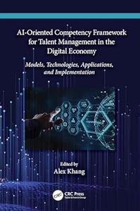 AI–Oriented Competency Framework for Talent Management in the Digital Economy