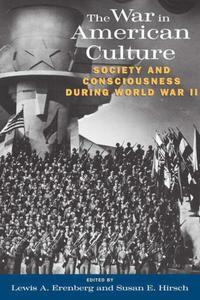 The war in American culture  society and consciousness during World War II