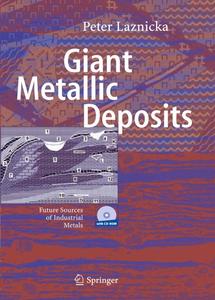 Giant Metallic Deposits Future Sources of Industrial Metals