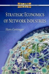 Strategic economics of network industries