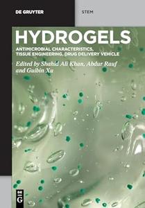 Hydrogels Antimicrobial Characteristics, Tissue Engineering, Drug Delivery Vehicle