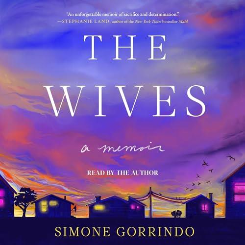 The Wives A Memoir [Audiobook]
