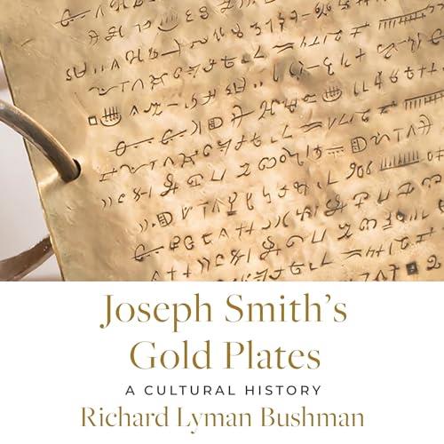 Joseph Smith's Gold Plates A Cultural History [Audiobook]