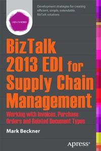 BizTalk 2013 EDI for Supply Chain Management Working with Invoices, Purchase Orders and Related Document Types (Repost)