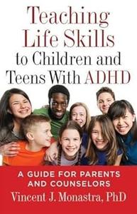 Teaching Life Skills to Children and Teens With ADHD A Guide for Parents and Counselors