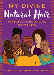 My Divine Natural Hair Inspiration & Tips to Love & Care for Your Crown