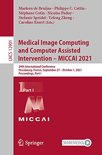 Medical Image Computing and Computer Assisted Intervention – MICCAI 2021 (Part I)