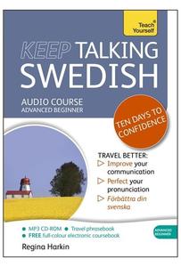 Keep Talking Swedish Audio Course – Ten Days to Confidence Advanced beginner's guide to speaking and understanding with confid