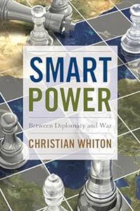Smart Power Between Diplomacy and War