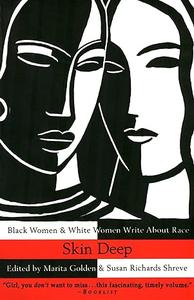 Skin Deep Black Women & White Women Write About Race