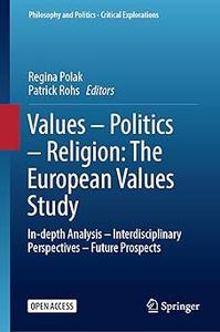 Values – Politics – Religion The European Values Study In-depth Analysis – Interdisciplinary Perspectives – Future Pro