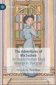 The Adventures of Ma Suzhen ‘An Heroic Woman Takes Revenge in Shanghai’