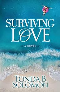 Surviving Love A Novel