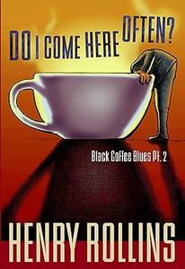 Do I Come Here Often (Black Coffee Blues Pt. 2)