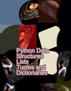 Python Data Structures Lists Tuples and Dictionaries