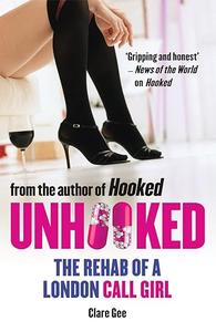 Unhooked The Rehab of a London Call Girl