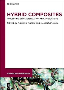 Hybrid Composites Processing, Characterization, and Applications (Repost)