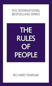 The Rules of People A personal code for getting the best from everyone