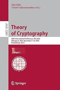 Theory of Cryptography 20th International Conference, TCC 2022, Chicago, IL, USA, November 7–10, 2022, Proceedings, Par