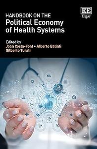 Handbook on the Political Economy of Health Systems
