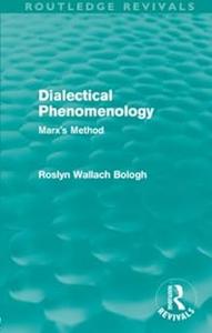 Dialectical phenomenology Marx's method