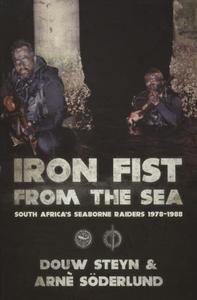 Iron Fist From The Sea South Africa’s Seaborne Raiders 1978-1988