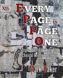 Every Page Is Page One Topic–Based Writing for Technical Communication and the Web