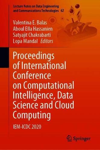 Proceedings of International Conference on Computational Intelligence, Data Science and Cloud Computing IEM-ICDC 2020 (Repost)