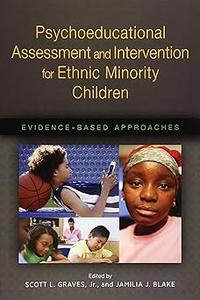 Psychoeducational Assessment and Intervention for Ethnic Minority Children Evidence-Based Approaches