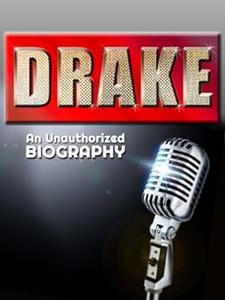 Drake An Unauthorized Biography