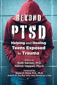 Beyond PTSD Helping and Healing Teens Exposed to Trauma