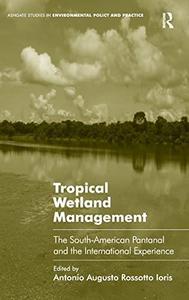 Tropical Wetland Management The South–American Pantanal and the International Experience