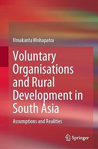 Voluntary Organisations and Rural Development in South Asia Assumptions and Realities
