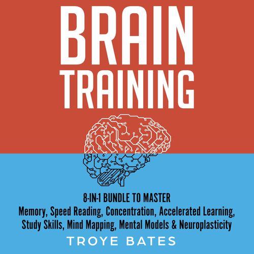Brain Training 8-in-1 Bundle to Master Memory, Speed Reading, Concentration, Accelerated Learning, Study Skills [Audiobook]