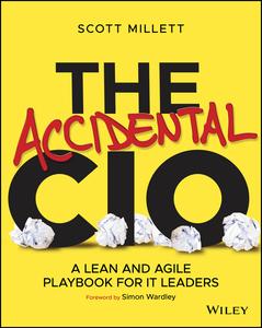 The Accidental CIO A Lean and Agile Playbook for IT Leaders