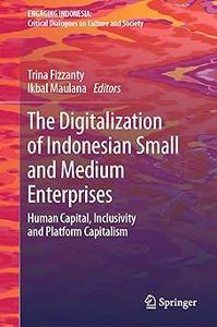 The Digitalization of Indonesian Small and Medium Enterprises Human Capital, Inclusivity and Platform Capitalism