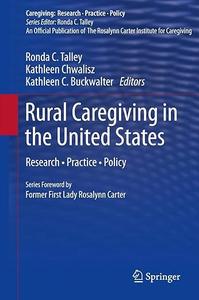 Rural Caregiving in the United States Research, Practice, Policy (Repost)