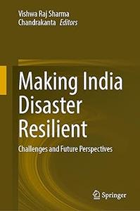 Making India Disaster Resilient Challenges and Future Perspectives