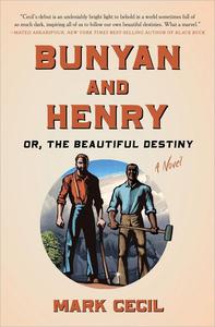 Bunyan and Henry; Or, the Beautiful Destiny A Novel